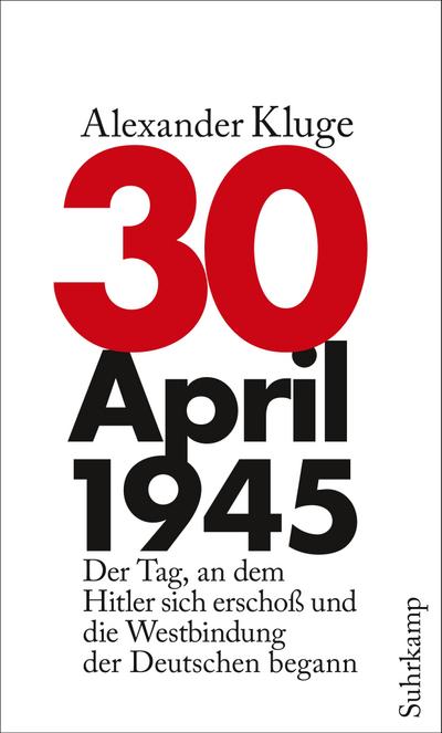 30. April 1945: Der Tag, an dem Hitler sich erschoß und die Westbindung der Deutschen begann