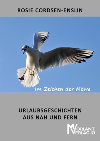 Im Zeichen der Möwe: Urlaubsgeschichten aus Nah und Fern