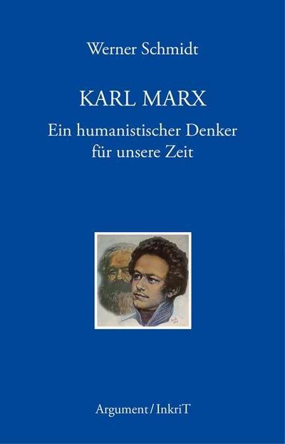 Karl Marx: Ein humanistischer Denker für unsere Zeit (Berliner Beiträge zur kritischen Theorie)