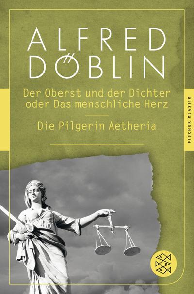Der Oberst und der Dichter oder Das menschliche Herz / Die Pilgerin Aetheria: Zwei Erzählungen (Fischer Klassik)