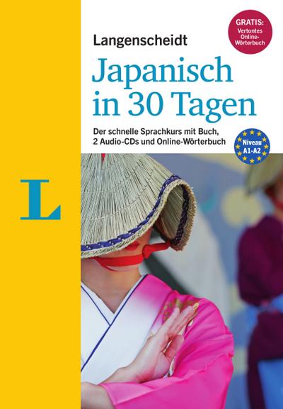 Langenscheidt Japanisch in 30 Tagen - Set mit Buch und 2 Audio-CDs: Der schnelle Sprachkurs (Langenscheidt Sprachkurse "...in 30 Tagen")