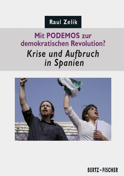 Mit PODEMOS zur demokratischen Revolution? Krise und Aufbruch in Spanien (Politik aktuell)