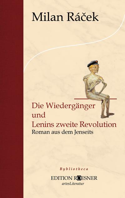 Die Wiedergänger und Lenins zweite Revolution: Roman aus dem Jenseits (bybliotheca)