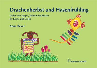 Drachenherbst und Hasenfrühling: Lieder zum Singen, Spielen und Tanzen für Kleine und Große