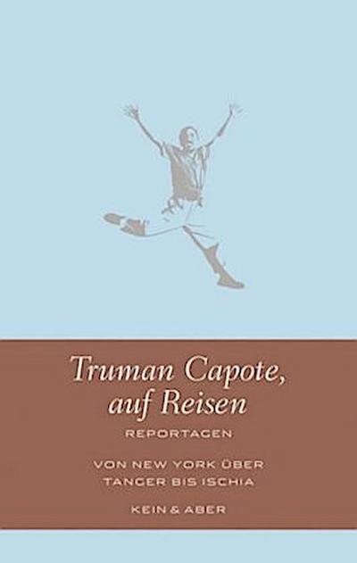 Truman Capote auf Reisen: Reportagen