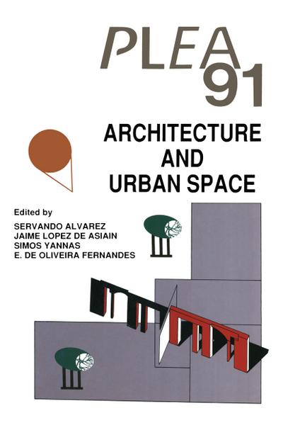Architecture and Urban Space: Proceedings of the Ninth International PLEA Conference, Seville, Spain, September 2427, 1991