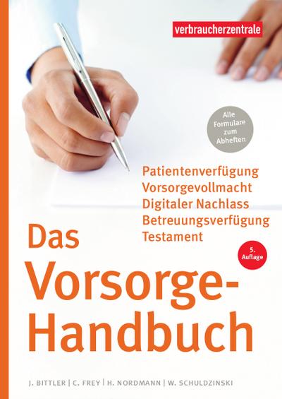 Das Vorsorge-Handbuch: Patientenverfügung, Vorsorgevollmacht, Betreuungsverfügung, Testament