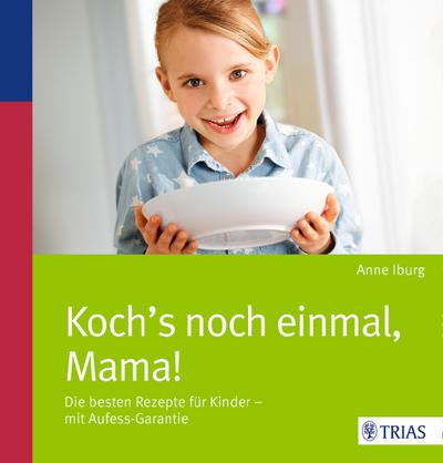 Koch?s noch einmal, Mama!