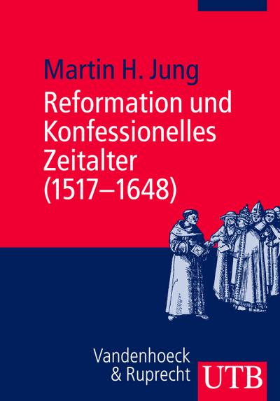 Reformation und Konfessionelles Zeitalter (1517-1648)