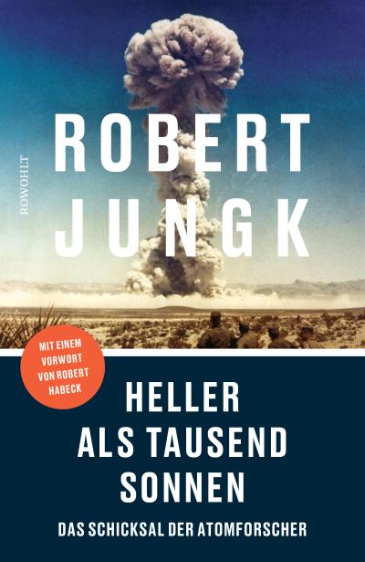 Heller als tausend Sonnen: Das Schicksal der Atomforscher