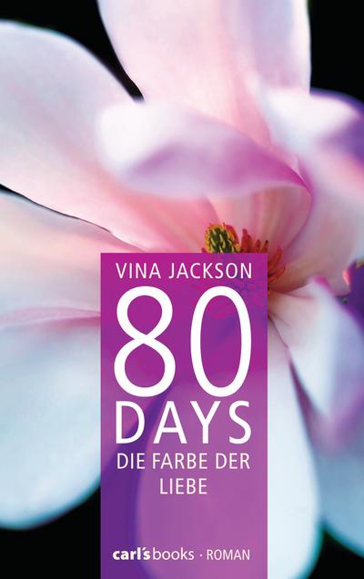 80 Days - Die Farbe der Liebe: Band 6 Roman
