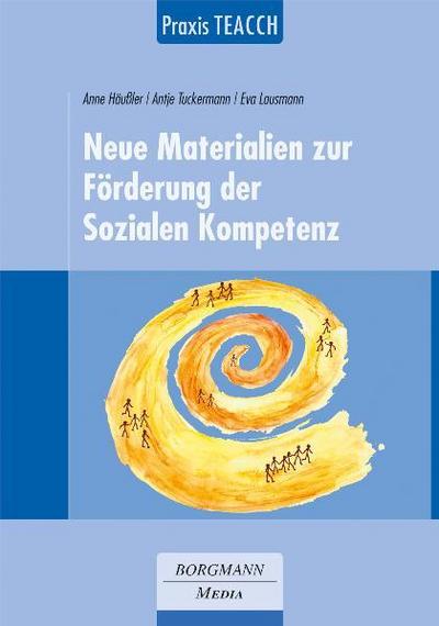 Praxis TEACCH: Neue Materialien zur Förderung der Sozialen Kompetenz