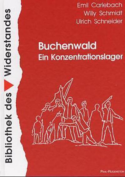 Buchenwald - Ein Konzentrationslager: Berichte - Bilder - Dokumente (Bibliothek des Widerstandes)