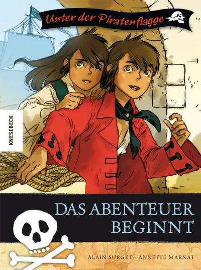 Das Geheimnis der Piratenkinder. Unter der Piratenflagge. Abenteuerroman für Kinder ab 10 Jahren