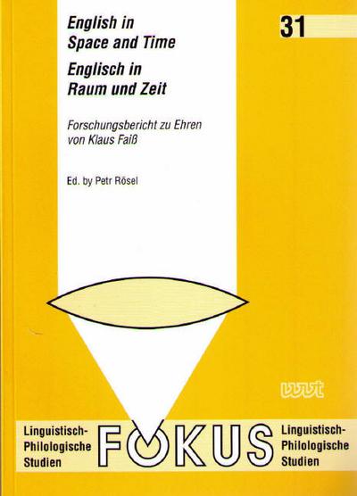 English in Space and Time - Englisch in Raum und Zeit: Forschungsbericht zu Ehren von Klaus Faiß