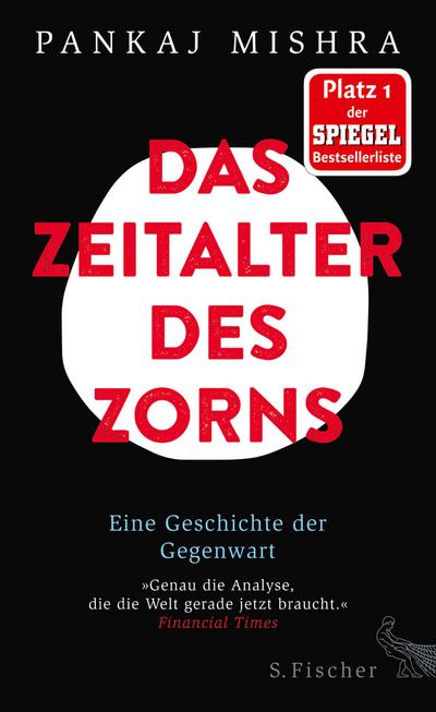 Das Zeitalter des Zorns: Eine Geschichte der Gegenwart