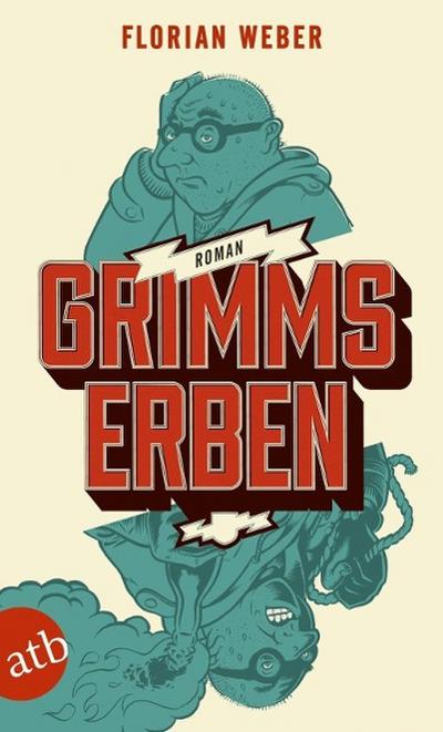 Grimms Erben: Roman