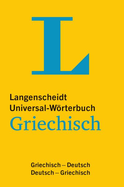 Langenscheidt Universal-Wörterbuch Griechisch: Griechisch-Deutsch/Deutsch-Griechisch (Langenscheidt Universal-Wörterbücher)