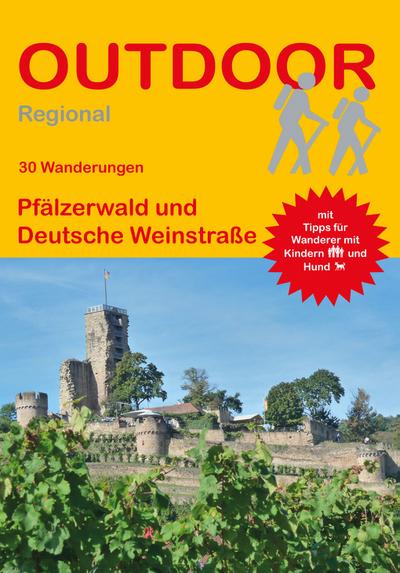 Pfälzerwald und Deutsche Weinstraße (30 Wanderungen) (Outdoor Regional)