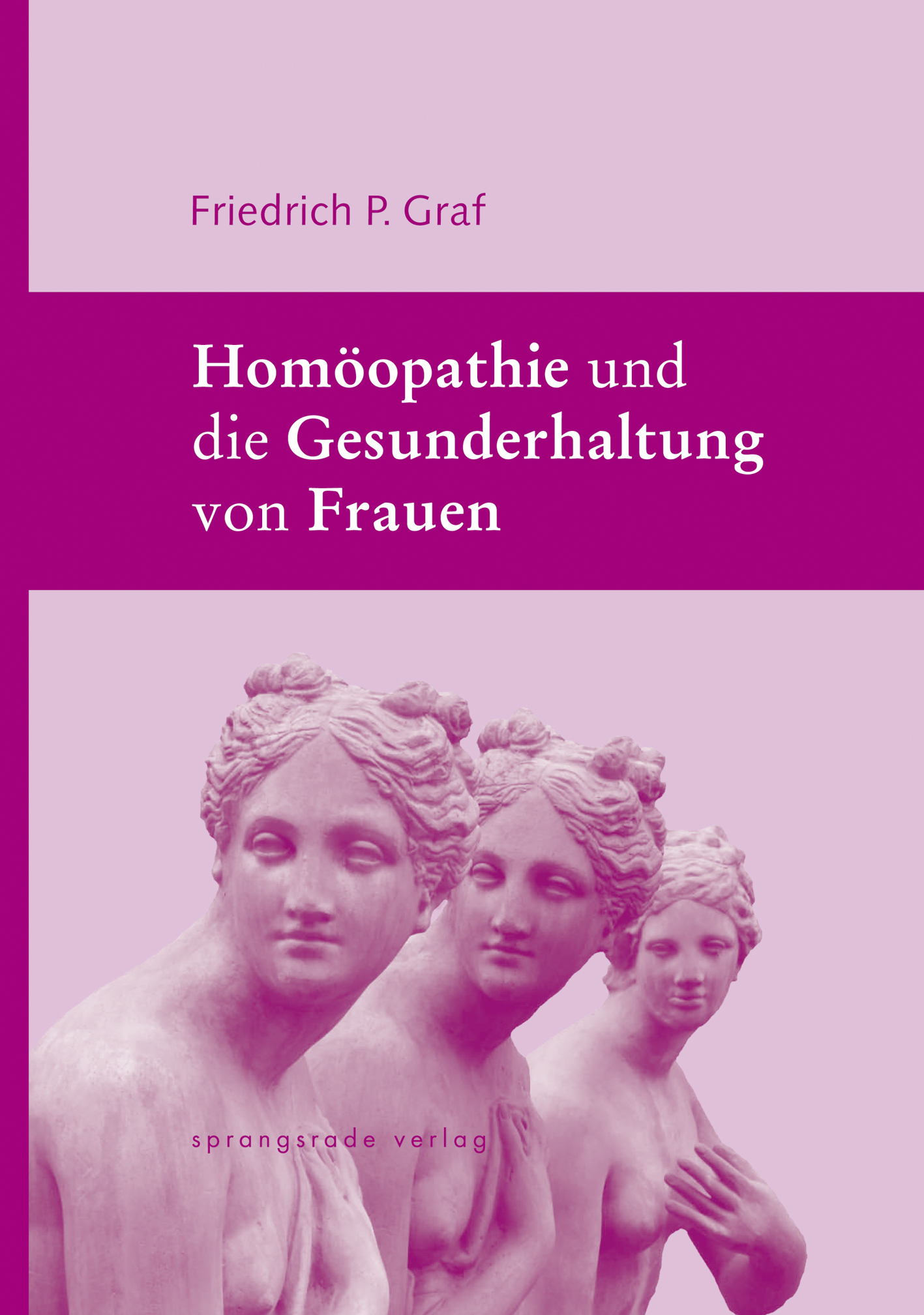Homöopathie und die Gesunderhaltung von Frauen Friedrich P. Graf - Afbeelding 1 van 1