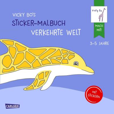 Vicky Bo`s Sticker-Malbuch Verkehrte Welt: Erstes Malen, Zeichnen und Kritzeln mit Stickern