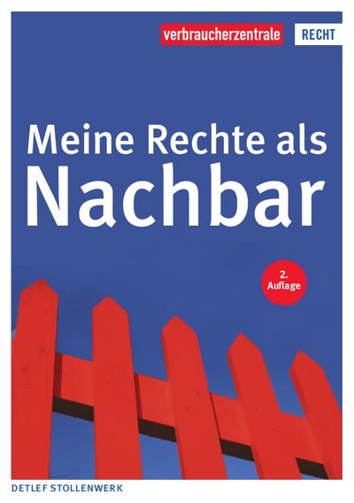 Meine Rechte als Nachbar (Reihe Recht)