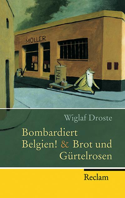 Bombardiert Belgien! & Brot und Gürtelrosen