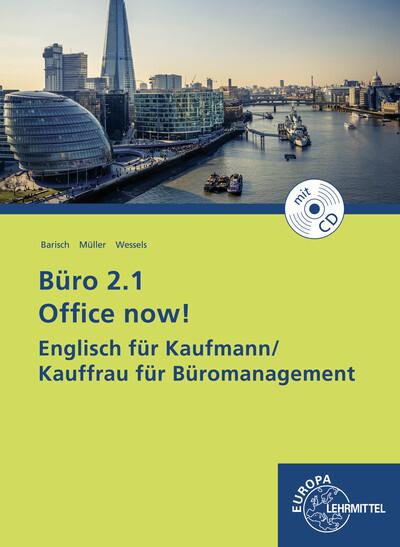 Büro 2.1 Office now!: Englisch für Kaufmann/Kauffrau für Büromanagement