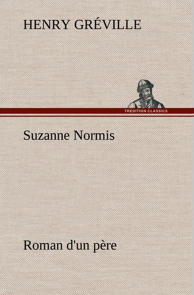 Suzanne Normis Roman d`un père