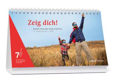 Zeig dich!: Sieben Wochen ohne Kneifen (7 Wochen ohne)