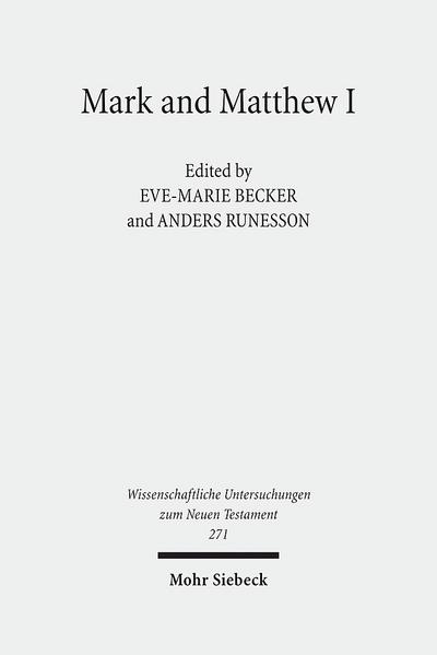 Mark and Matthew I: Comparative Readings: Understanding the Earliest Gospels in their First Century Settings (Wissenschaftliche Untersuchungen zum Neuen Testament, Band 271)