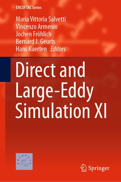Direct and Large-Eddy Simulation XI (ERCOFTAC Series (25), Band 25)