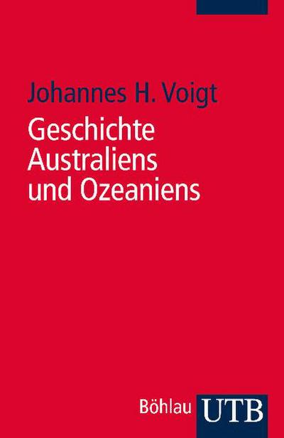 Geschichte Australiens und Ozeaniens: Eine Einführung (UTB S (Small-Format))