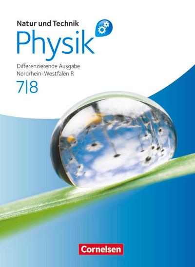 Natur und Technik - Physik 7./8. Schuljahr. Schülerbuch mit Online-Angebot. Differenzierende Ausgabe Realschule Nordrhein-Westfalen