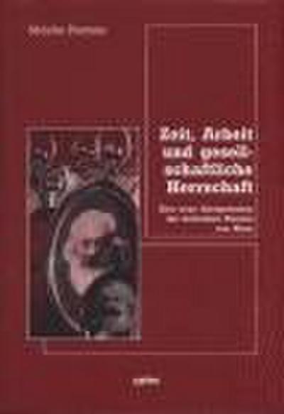 Zeit, Arbeit und gesellschaftliche Herrschaft