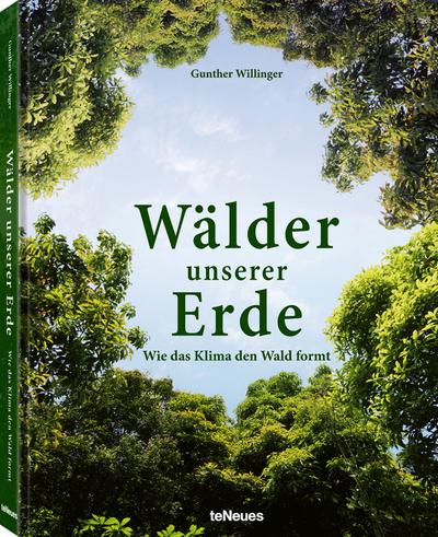 Wälder unserer Erde. Wie das Klima den Wald formt.