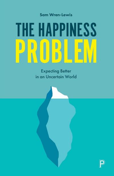 The Happiness Problem: Expecting Better in an Uncertain World