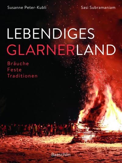 Lebendiges Glarnerland: Bräuche, Feste, Traditionen