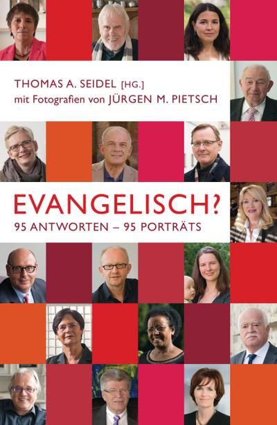 Evangelisch?: 95 Antworten  95 Porträts