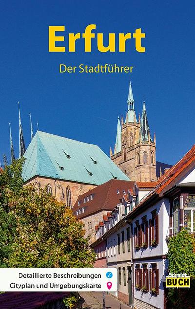 Erfurt - Der Stadtführer: Ein Führer durch die thüringische Landeshauptstadt (Stadt- und Reiseführer)