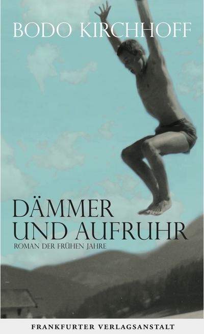 Dämmer und Aufruhr: Roman der frühen Jahre: Roman der fru¨hen Jahre