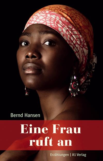 Eine Frau ruft an: Erzählungen