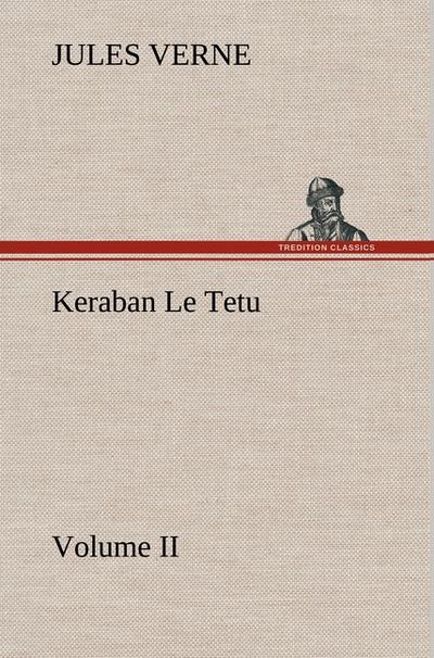 Keraban Le Tetu, Volume II