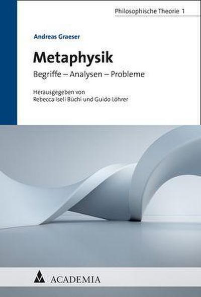 Metaphysik: Begriffe - Analysen - Probleme