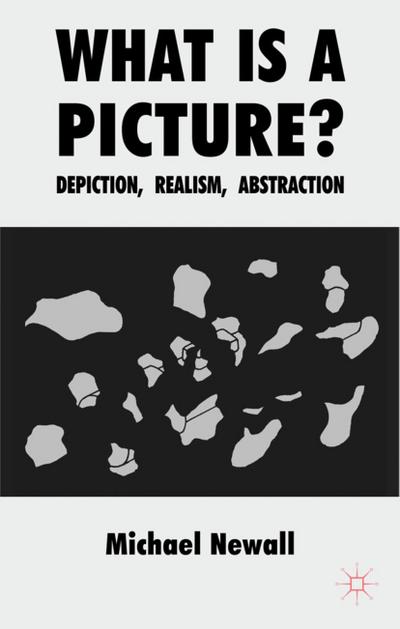 What is a Picture?: Depiction, Realism, Abstraction
