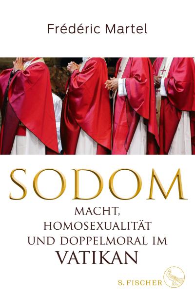 Sodom: Macht, Homosexualität und Doppelmoral im Vatikan