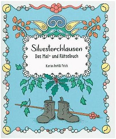 Silvesterchlausen: Das Mal- und Rätselbuch