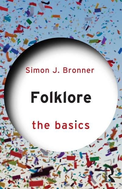 Bronner, S: Folklore: The Basics
