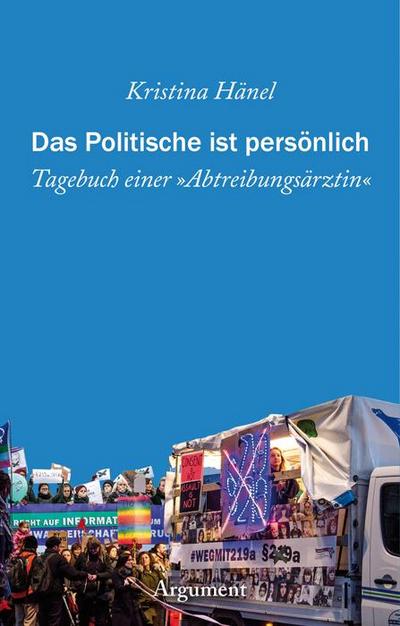 Das Politische ist persönlich: Tagebuch einer »Abtreibungsärztin«