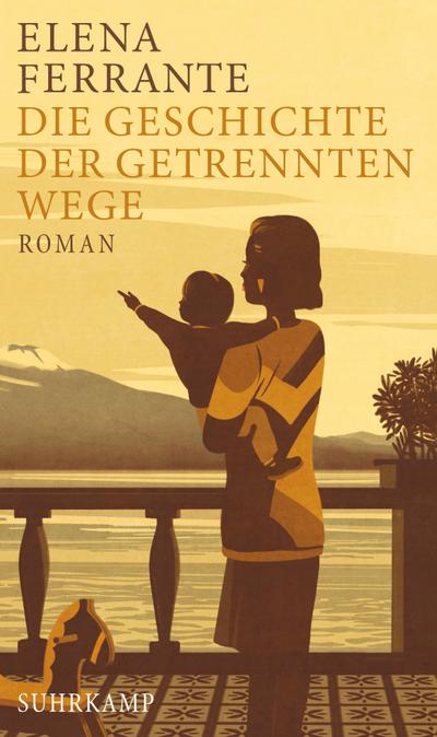 Die Geschichte der getrennten Wege: Band 3 der Neapolitanischen Saga (Erwachsenenjahre) (Neapolitanische Saga)